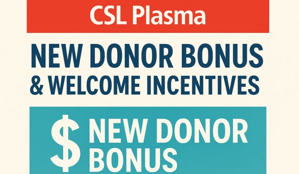 CSL Plasma New Donor Bonus & Welcome Incentives