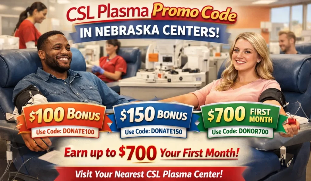CSL Plasma Promo Code In Nebraska