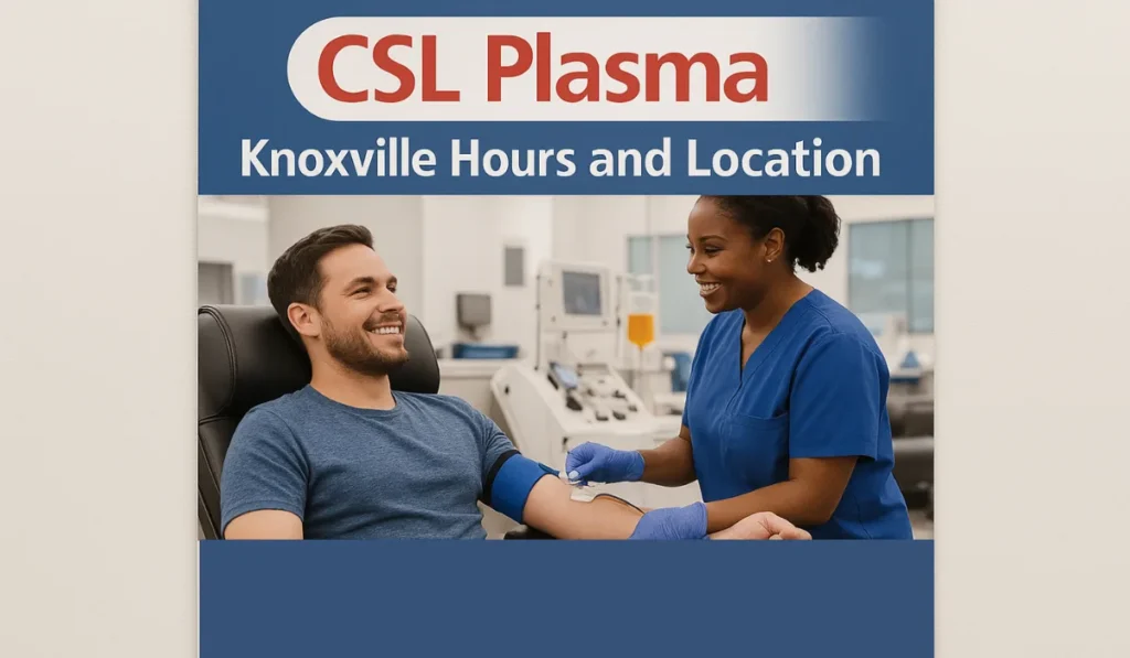 CSL plasma knoxville hours and location