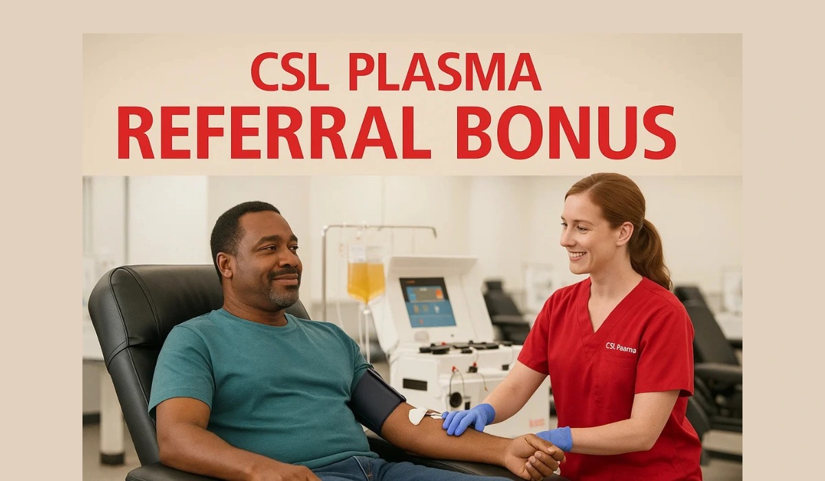 CSL Plasma Referral Bonus