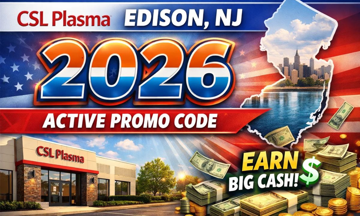 CSL Plasma Edison NJ 2026 Active Promo Code
