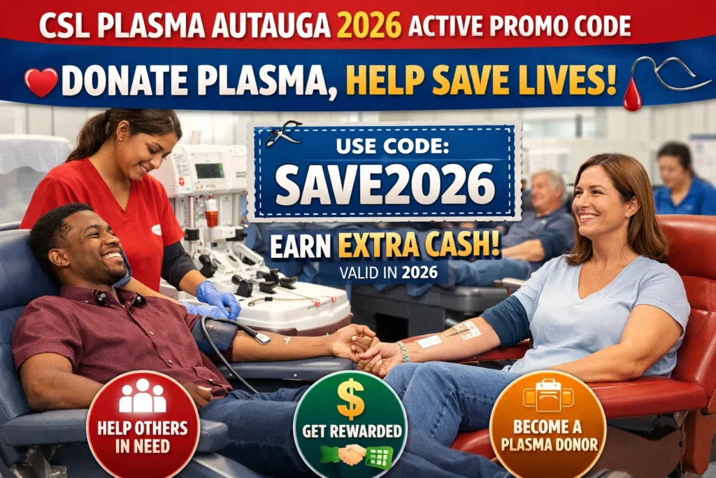 Csl Plasma Autauga 2026 Active Promo Code